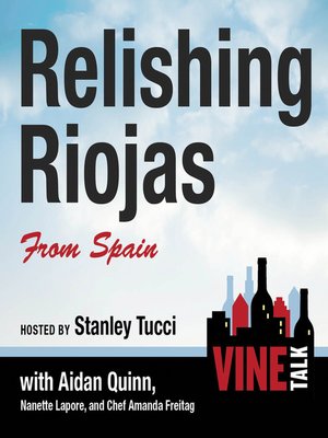 cover image of Relishing Riojas From Spain